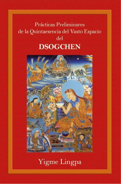 Prácticas Preliminares de la Quinta Esencia Del Vasto Espacio, Dsogchen