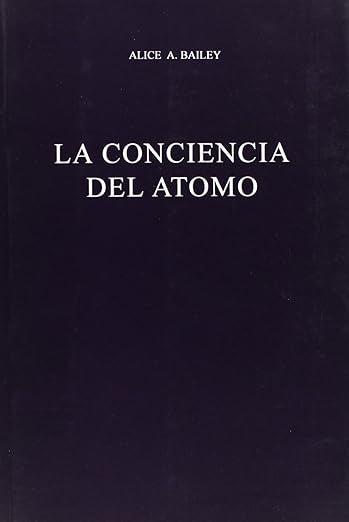 La conciencia del átomo, Alice A. Bailey