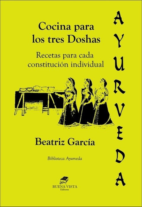 Ayurveda, cocina para los tres Doshas, Recetas para cada constitución