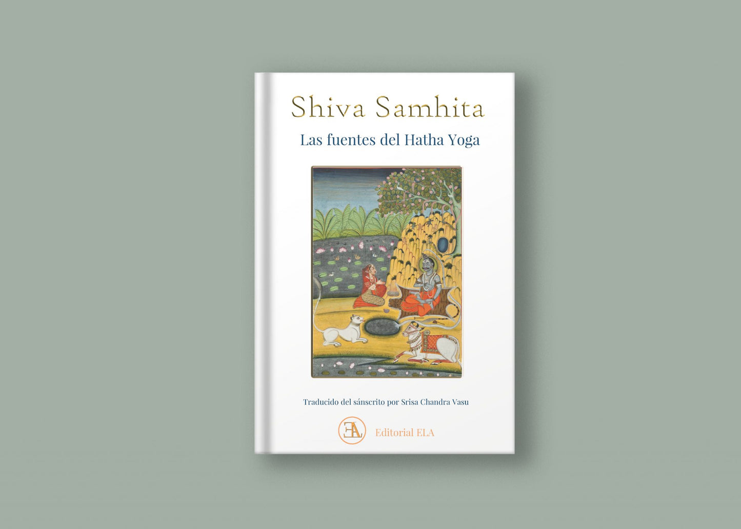 Shiva Samhita. Las Fuentes del Hatha Yoga, Srisa Chandra Vasu