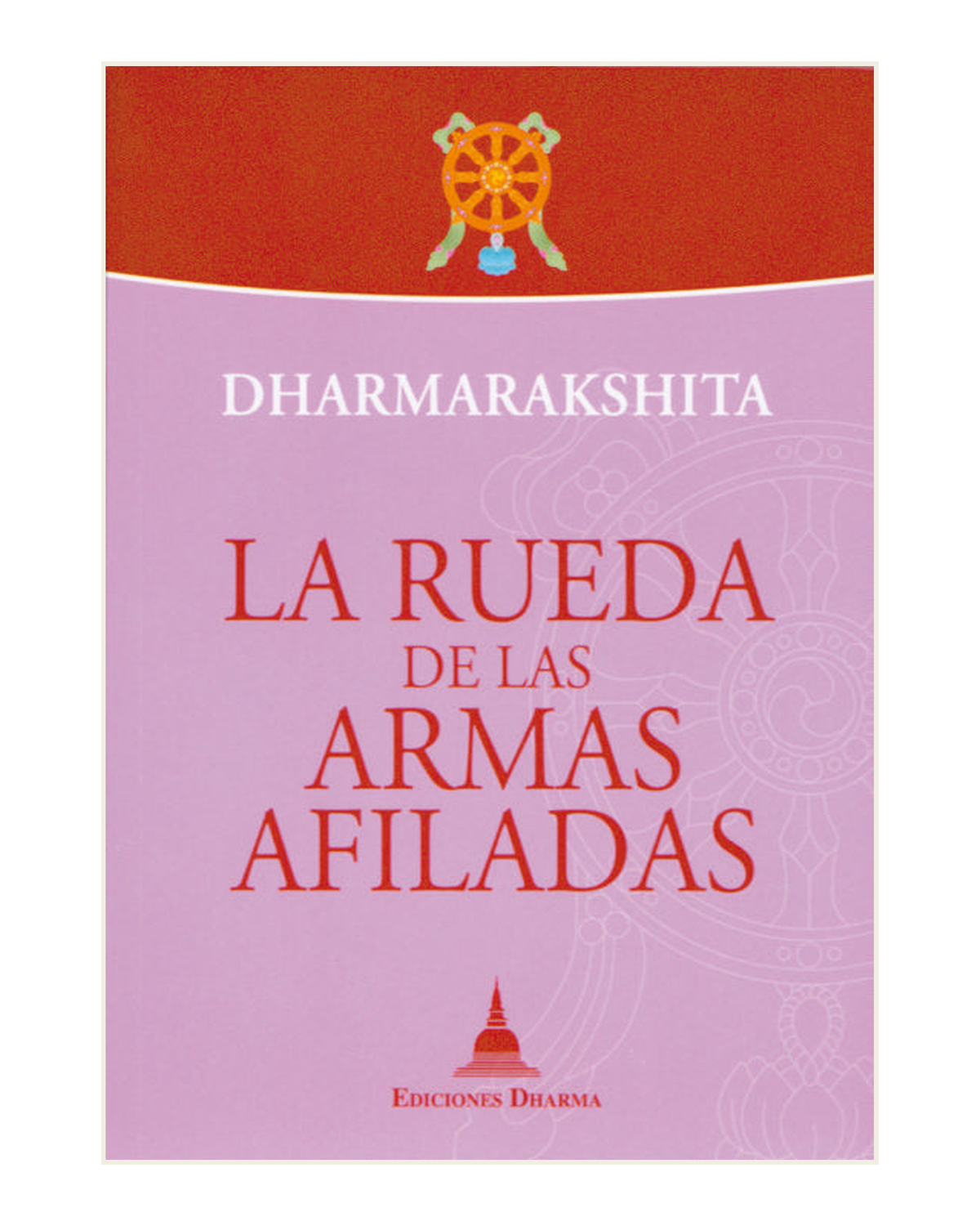 La Rueda de las Armas Afiladas, Dharmarakshita