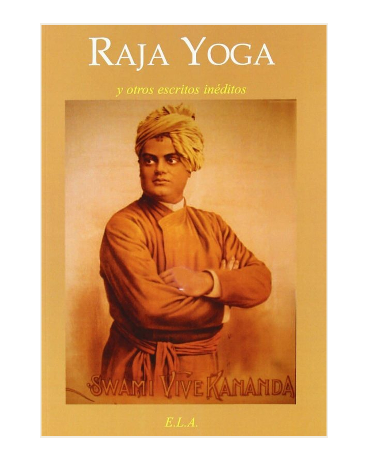 Raja Yoga y otros Textos Inéditos, Swami Vivekananda