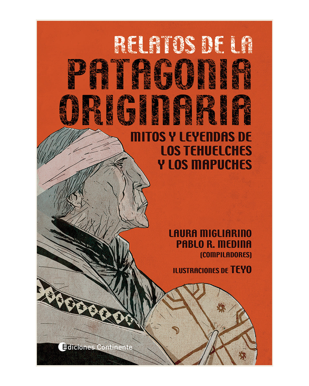 Relatos de la Patagonia originaria, Mitos y leyendas de los Tehuelches y Mapuches