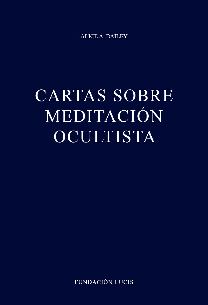 Cartas sobre meditación ocultista, Alice A. Bailey