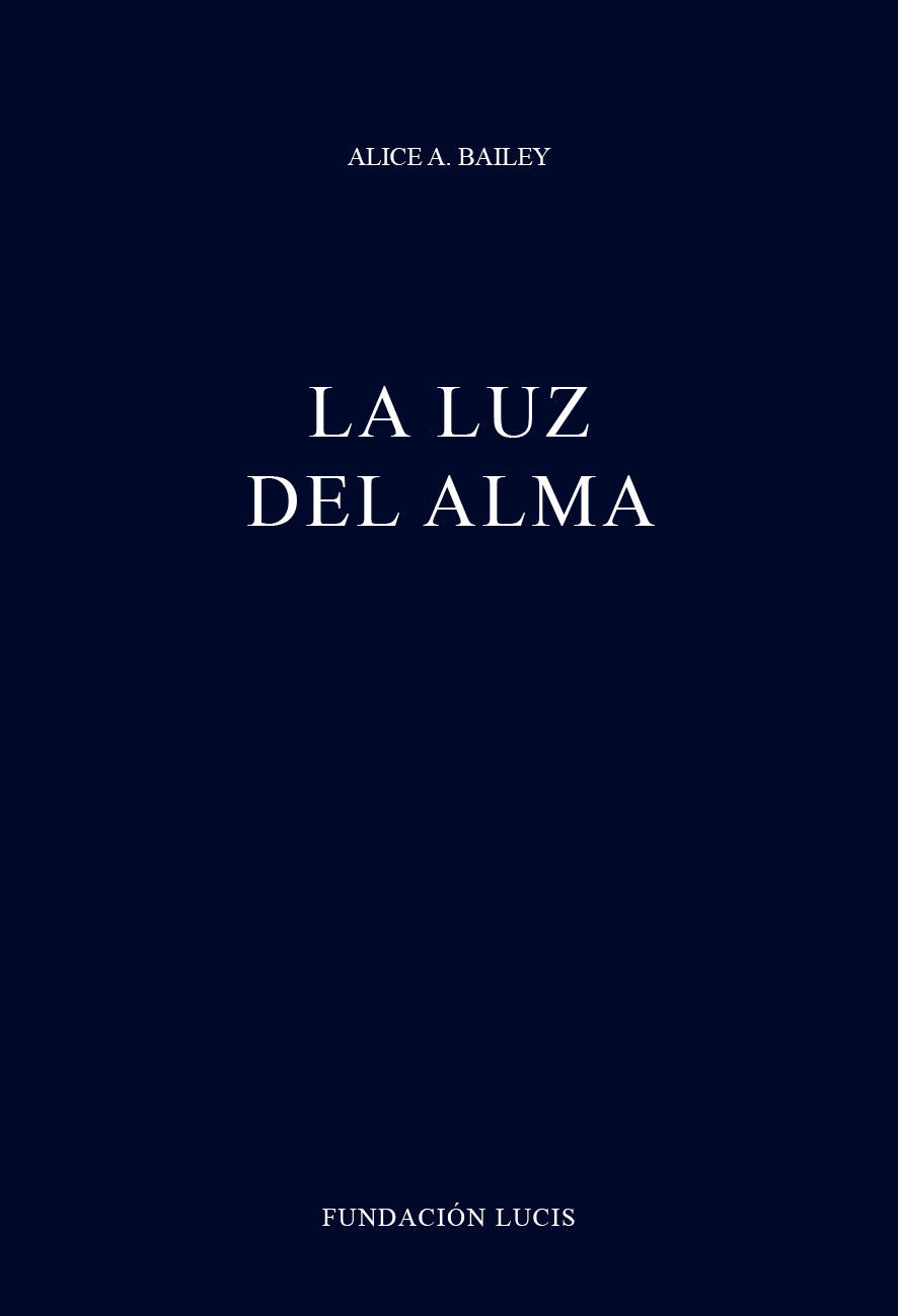 La Luz del Alma, Alice A. Bailey