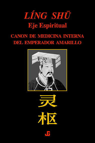 Ling Shu, Canon de Medicina Interna del Emperador Amarillo, Huang Di Nei Jing