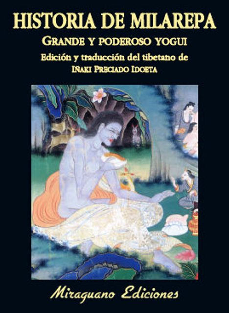 Historia de Milarepa, Grande y poderoso Yogui