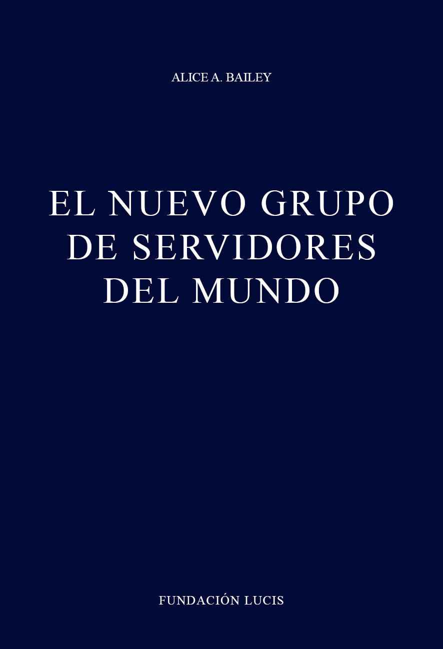 El nuevo grupo de servidores del mundo, Alice A. Bailey