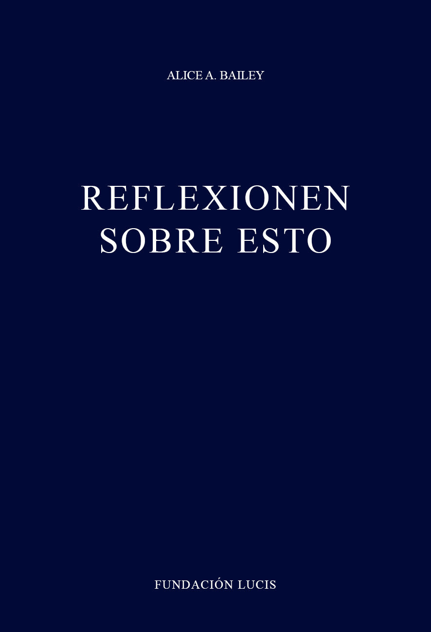 Reflexionen sobre Esto (recopilación de los libros de El Tibetano)