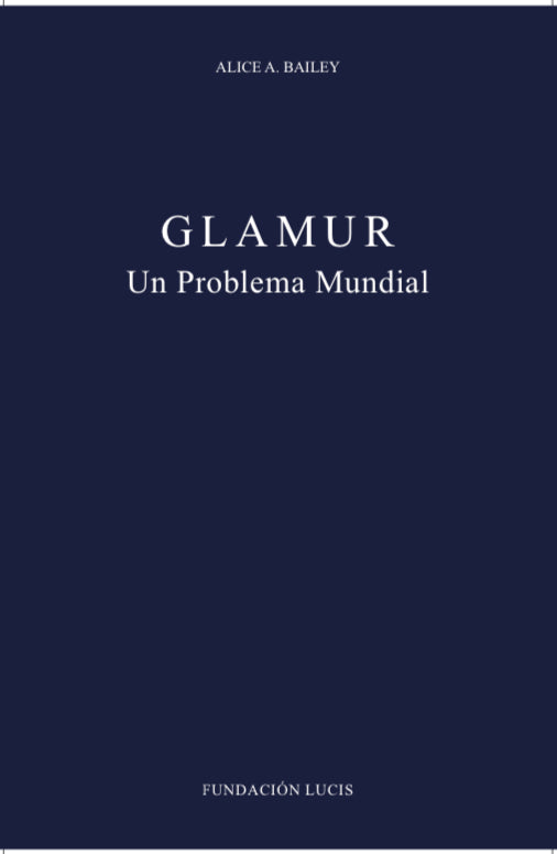 Espejismo (glamur) Un Problema Mundial, Alice A. Bailey