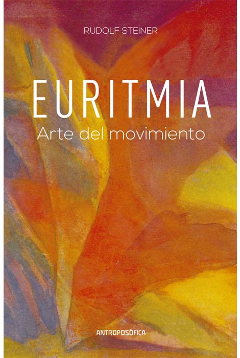 Euritmia, Arte del Movimiento, Rudolf Steiner