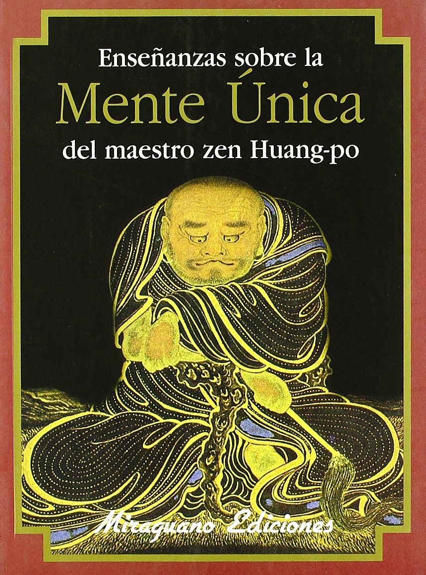 Enseñanzas sobre la Mente Unica del Maestro Huang Po