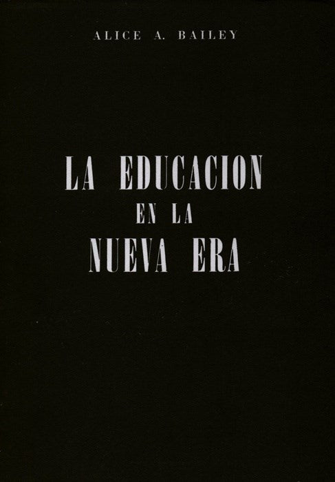 Educación en la nueva era, Alice A. Bailey