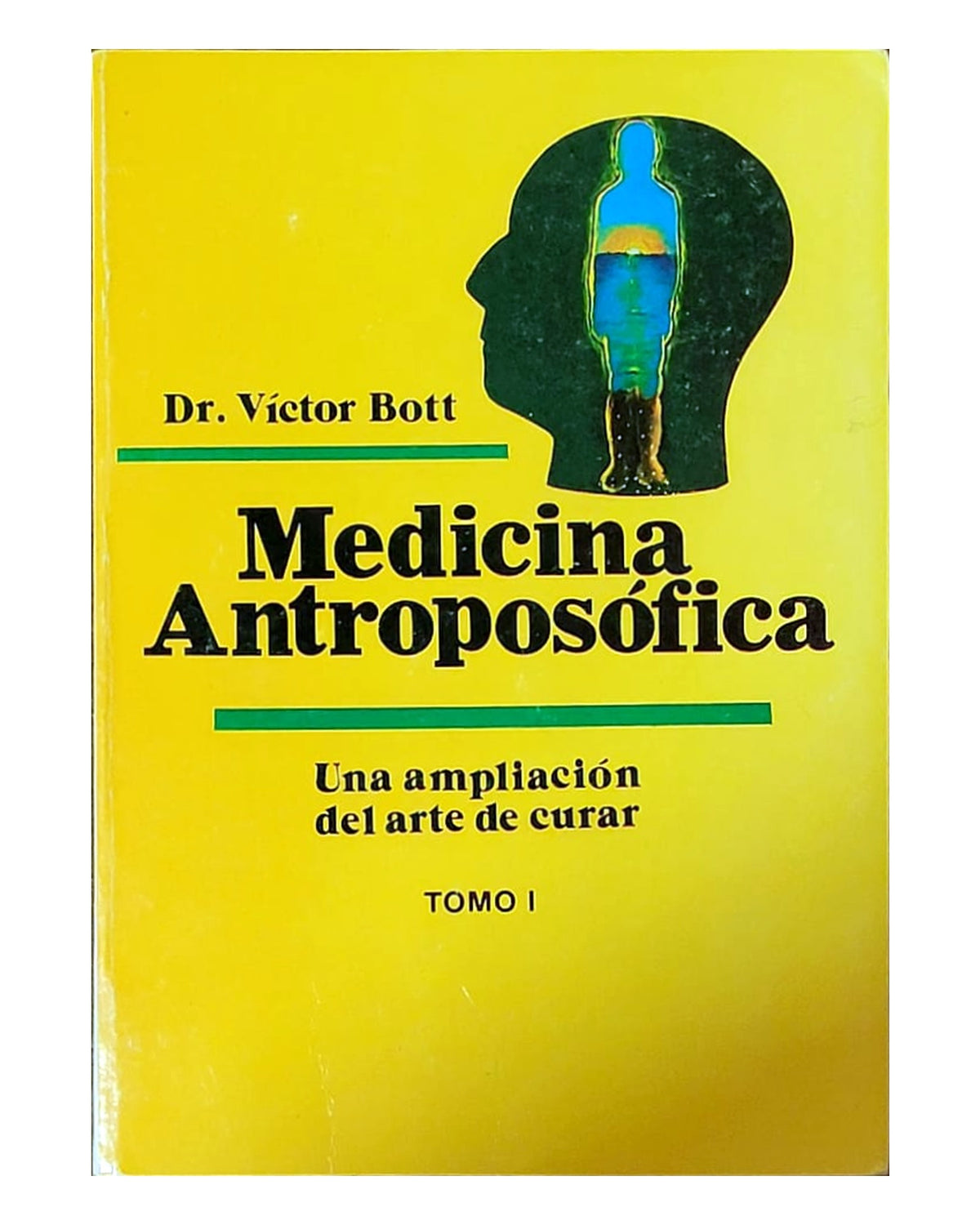 Medicina antroposófica: una ampliación del arte de curar — Tomo I — portada