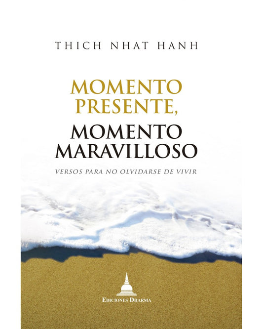 Momento presente, momento maravilloso, Nhat Hanh, Thich