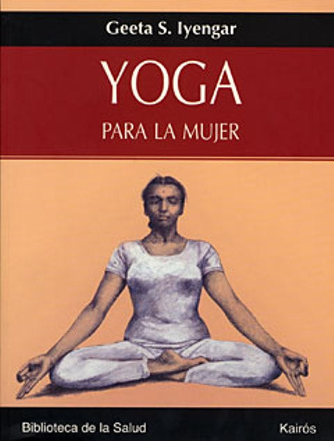 Yoga para la Mujer, Geeta S. Iyengar