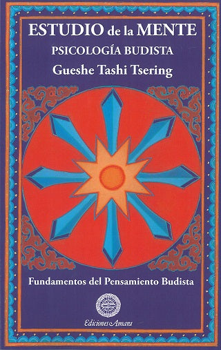 Estudio de la Mente, Psicología Budista, Gueshe Tashi Tsering