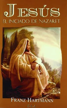 Jesús, el Iniciado de Nazaret, Franz Hartmann