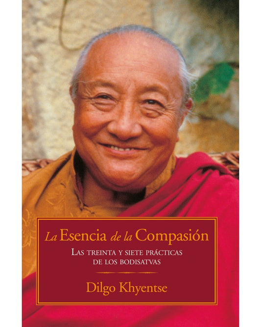 La Esencia de la Compasión, Dilgo Khyentse Rimpoché