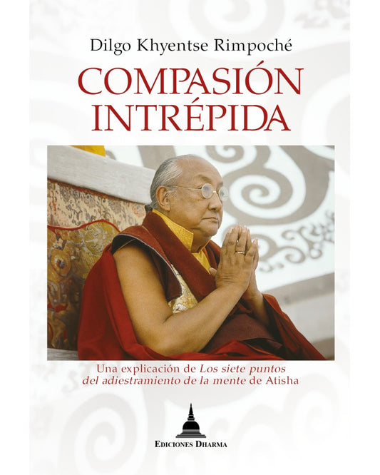 Compasión Intrépida, Dilgo Khyentse Rimpoché
