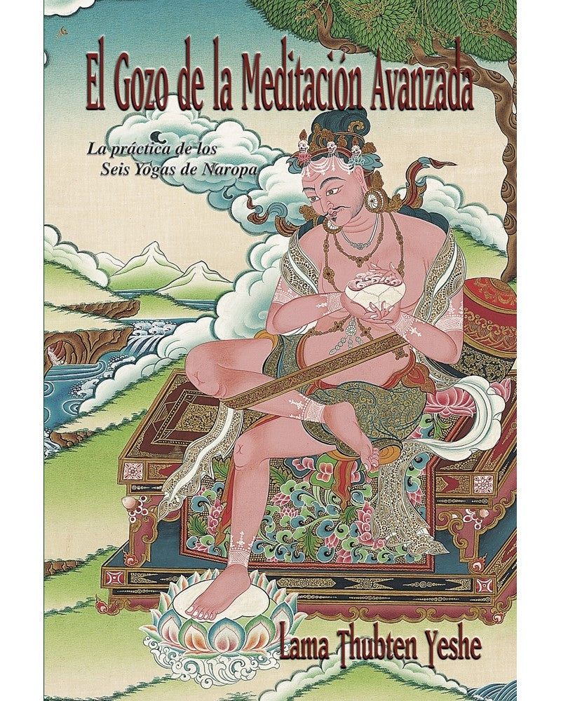 El Gozo de la Meditación Avanzada, Lama Thubten Yeshe