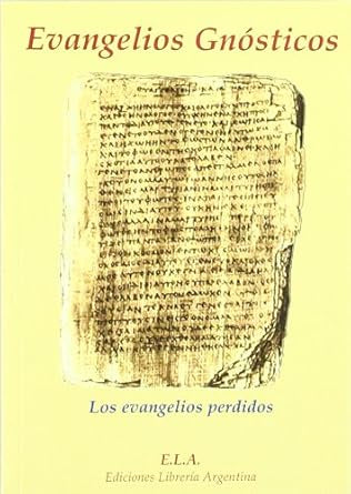 Evangelios Gnósticos - Los Evangelios Perdidos