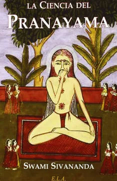 La Ciencia del Pranayama por Swami Sivananda
