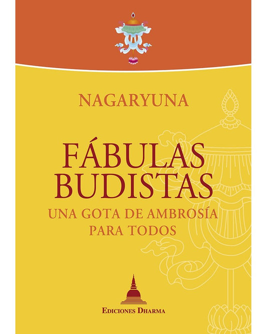 Fabulas Budistas: Una Gota de Ambrosia Para Todos, Nagaryuna