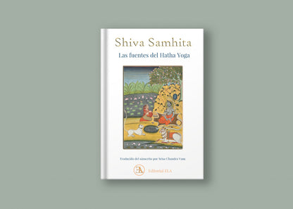 Shiva Samhita. Las Fuentes del Hatha Yoga, Srisa Chandra Vasu