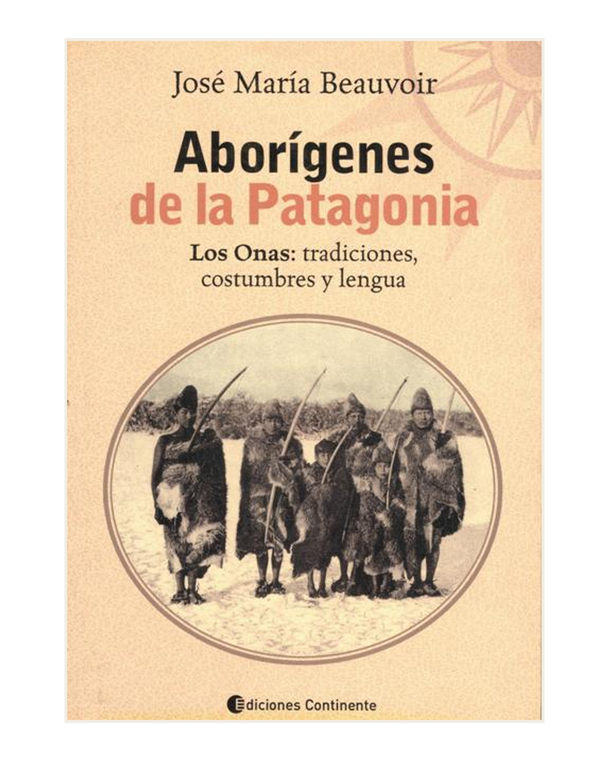 Aborígenes de la Patagonia, Los Onas: tradiciones, costumbres y lengua