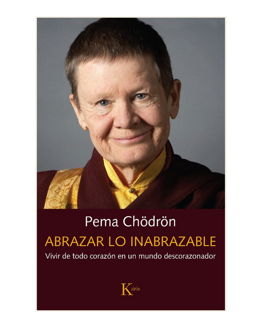 Abrazar lo inabrazable, Pema Chodron
