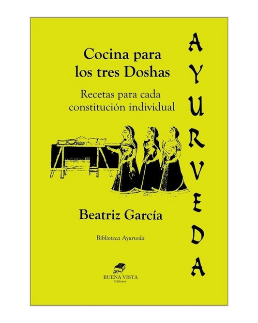 Ayurveda, cocina para los tres Doshas, Recetas para cada constitución