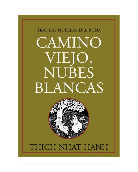 Camino Viejo, Nubes Blancas, Thich Nhat Hanh