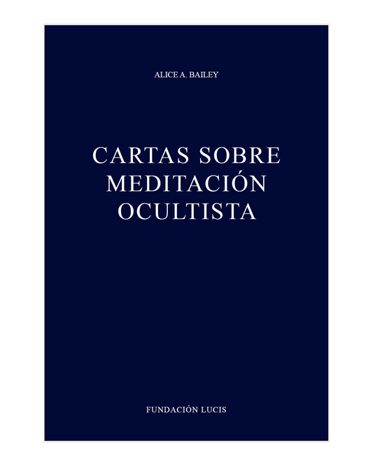 Cartas sobre meditación ocultista, Alice A. Bailey