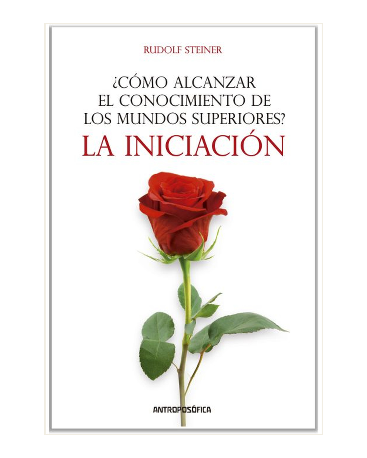 ¿Cómo alcanzar el conocimiento de los mundos superiores? Rudolf Steiner