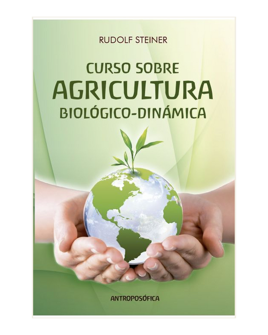 Curso sobre Agricultura Biológico Dinámica, Rudolf Steiner