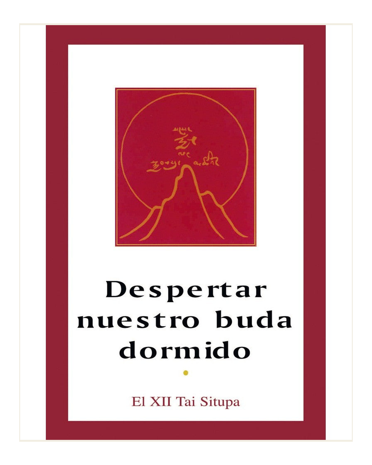 Despertar nuestro Buda Dormido, El XII Tai Situpa