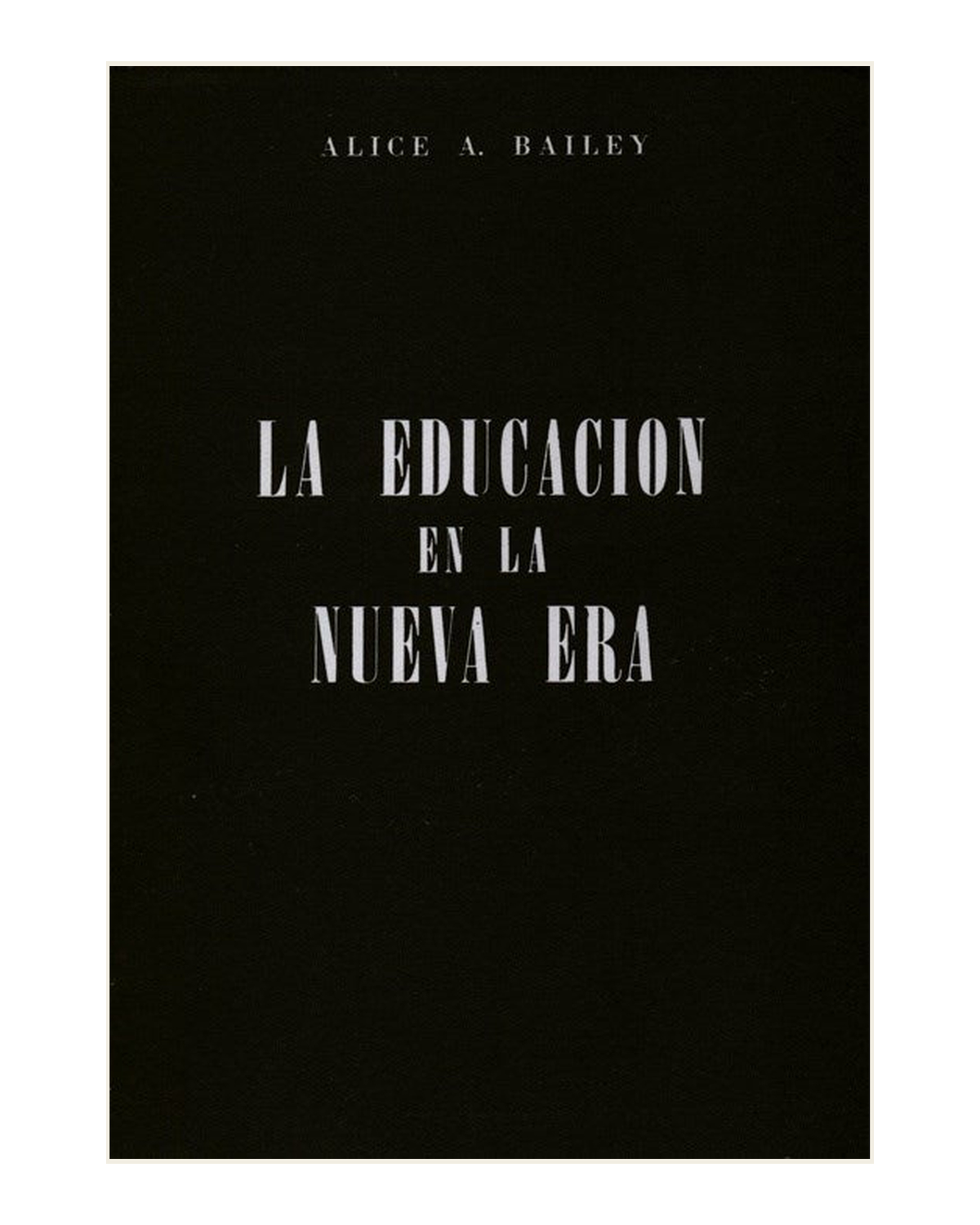Educación en la nueva era, Alice A. Bailey