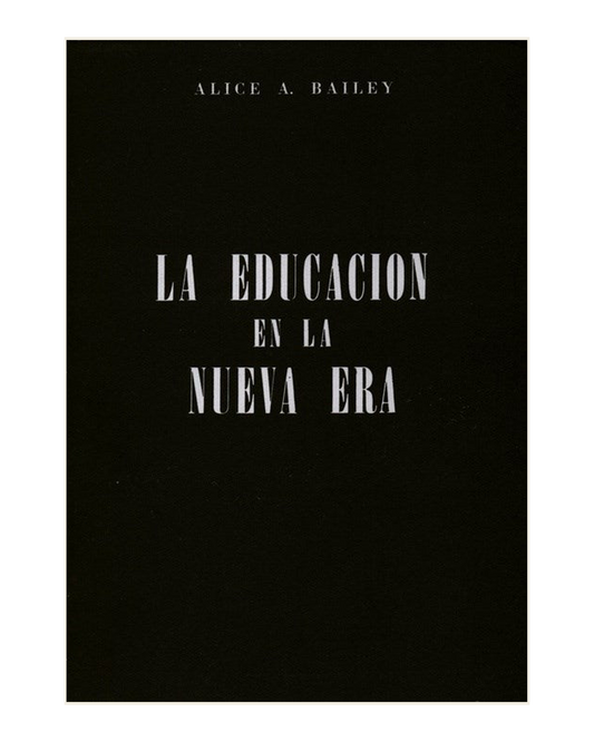 Educación en la nueva era, Alice A. Bailey
