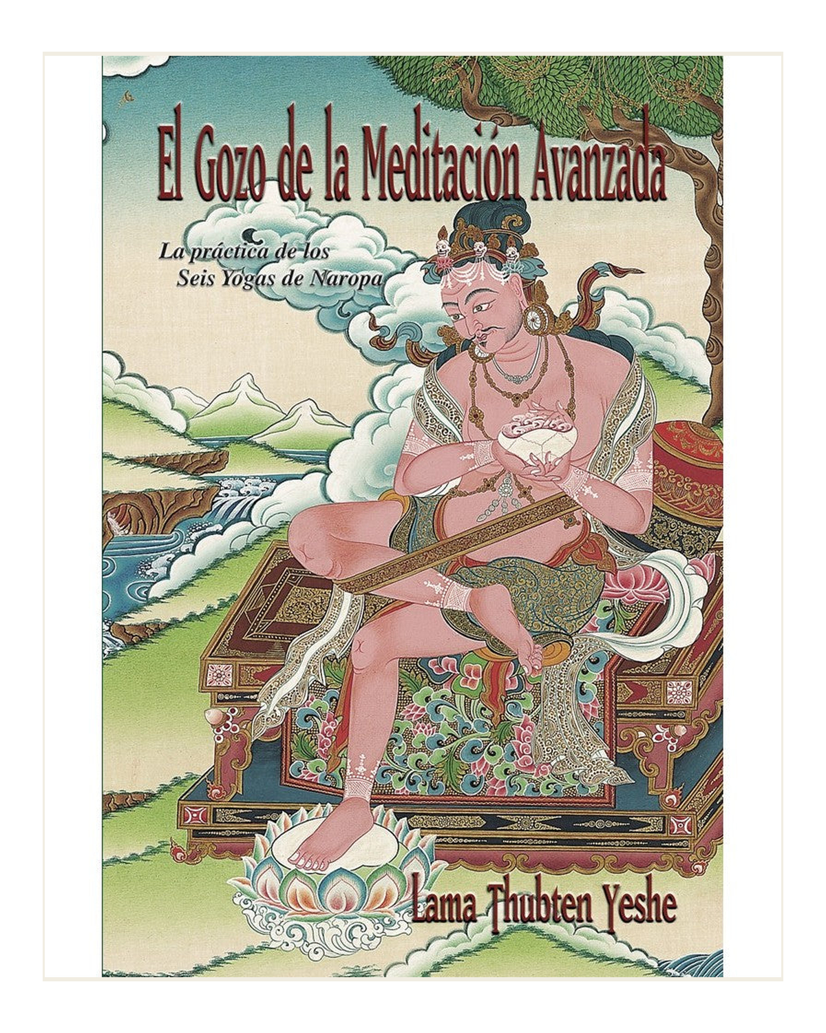 El Gozo de la Meditación Avanzada, Lama Thubten Yeshe