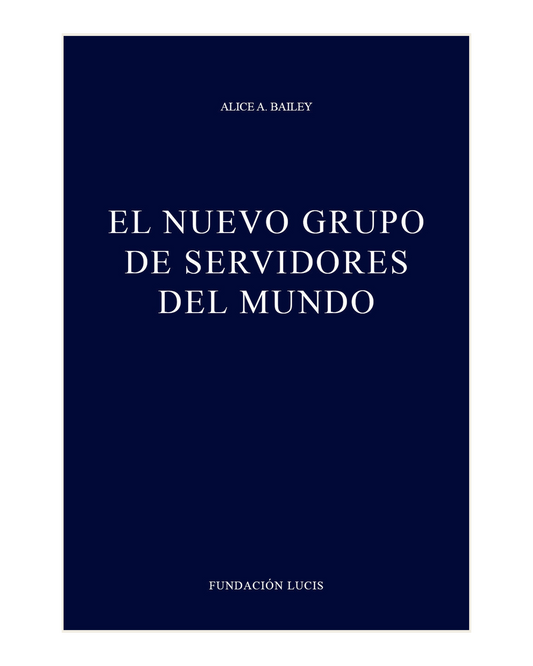 El nuevo grupo de servidores del mundo, Alice A. Bailey
