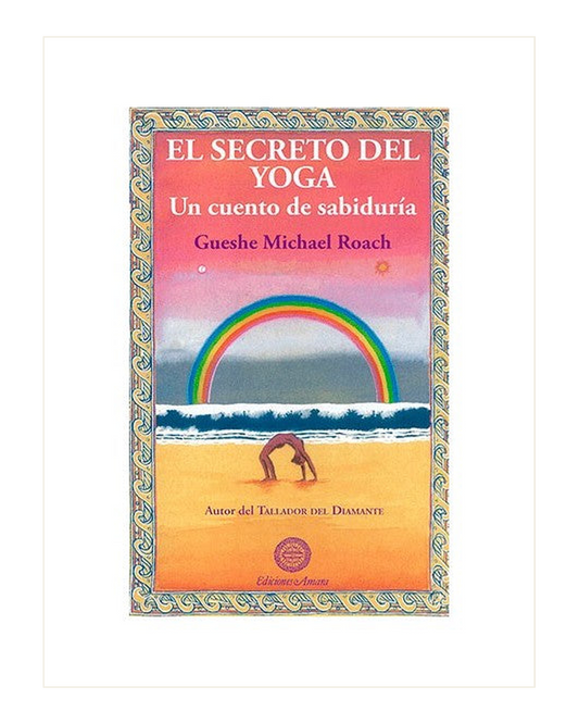 El Secreto del Yoga, Gueshe Michael Roach