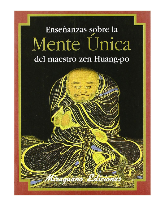 Enseñanzas sobre la Mente Unica del Maestro Huang Po