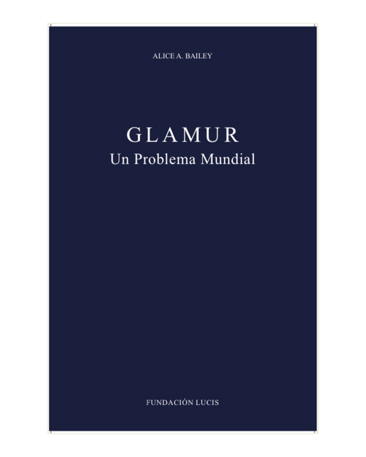Espejismo (glamur) Un Problema Mundial, Alice A. Bailey
