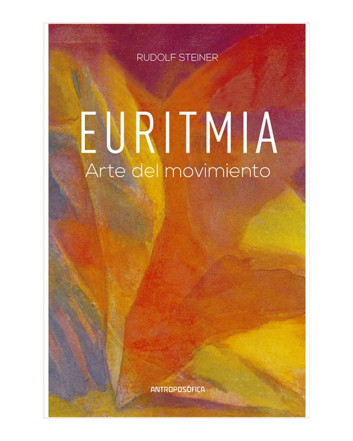 Euritmia, Arte del Movimiento, Rudolf Steiner