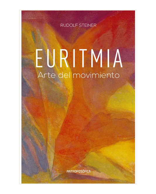 Euritmia, Arte del Movimiento, Rudolf Steiner