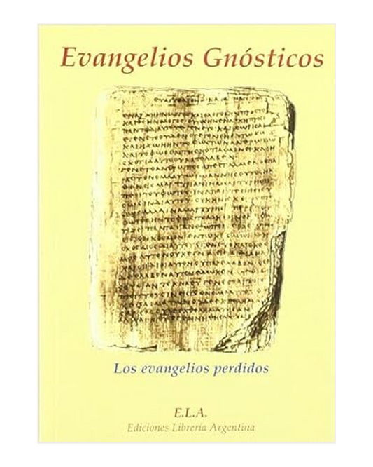Evangelios Gnósticos - Los Evangelios Perdidos