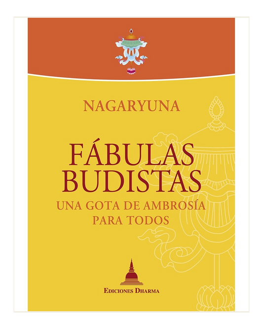 Fabulas Budistas: Una Gota de Ambrosia Para Todos, Nagaryuna