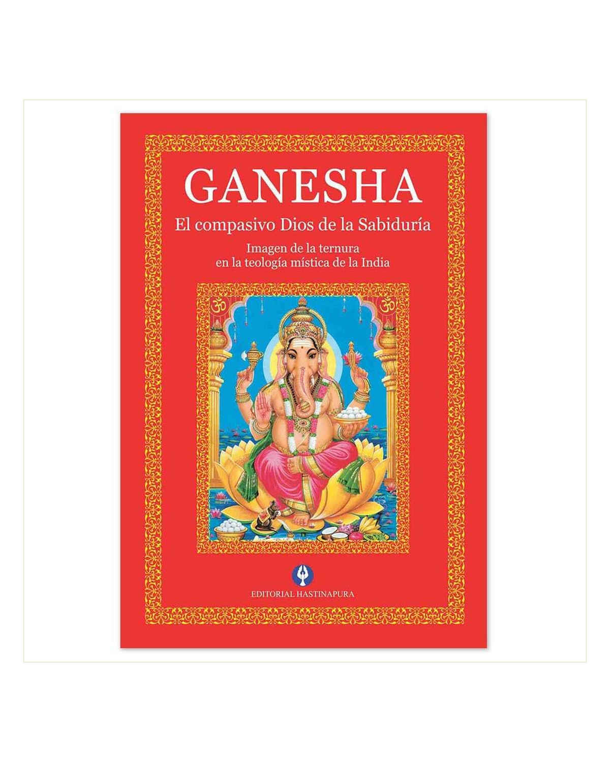 Ganesha: el compasivo Dios de la Sabiduría