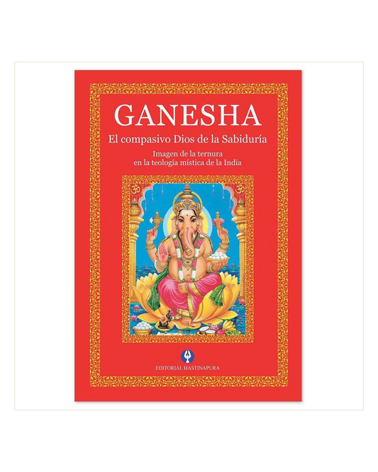 Ganesha: el compasivo Dios de la Sabiduría